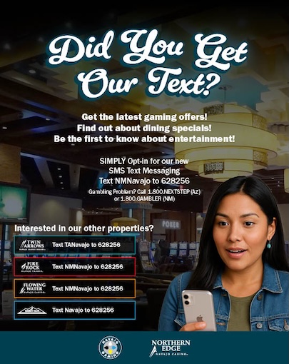 https://www.northernedgecasino.com/wp-content/uploads/2026/03/NANE_SMS-Text-Campaign_405-x-510.jpg